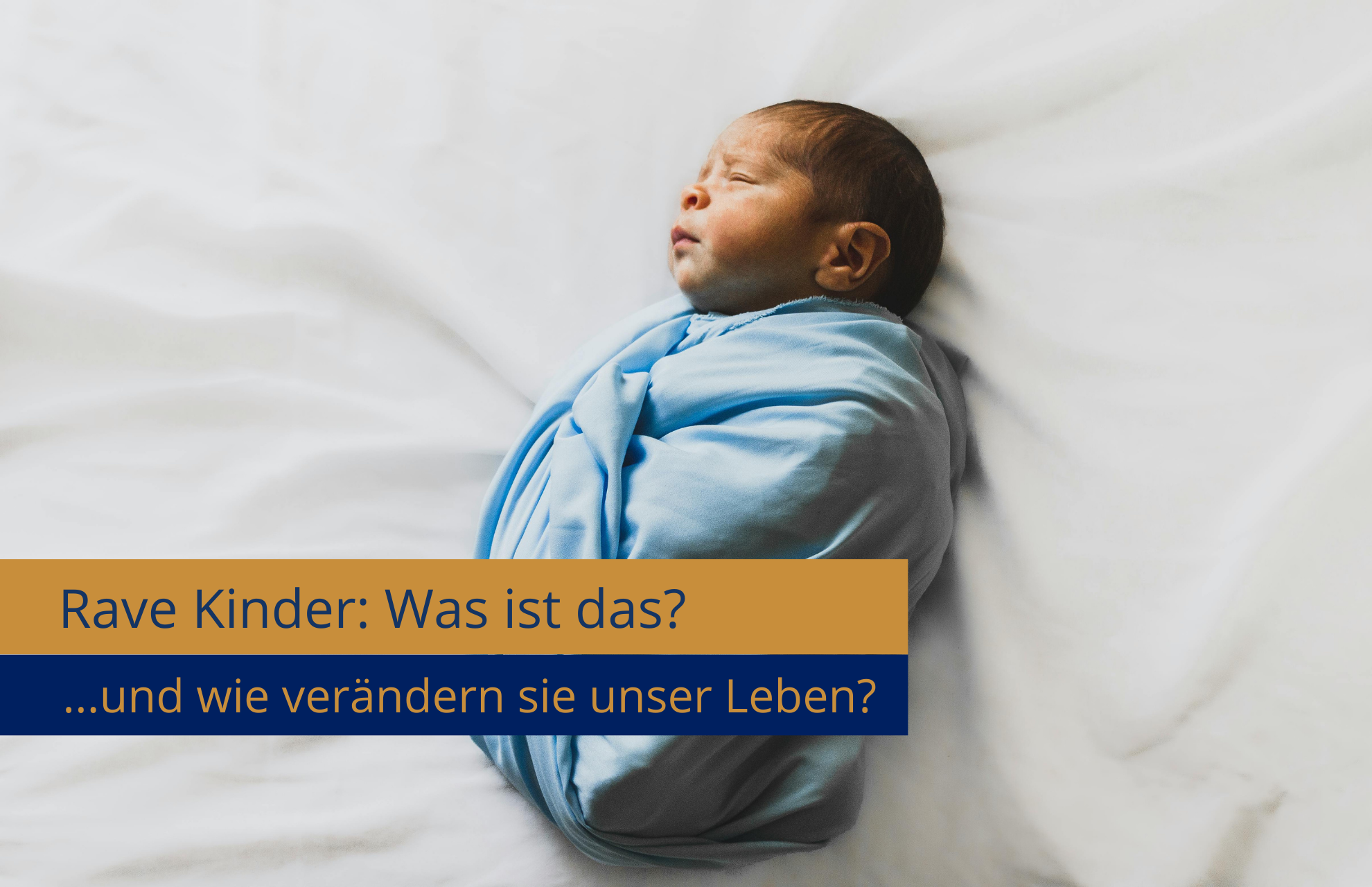 Rave Kinder Was ist das Neugeborenes und Titel Rave Kinder Was ist das?