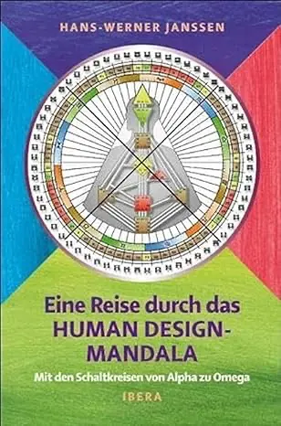 Human Design Buch_Eine Reise durch das Human Design-Mandala Human Design Buch_Eine Reise durch das Human Design-Mandala